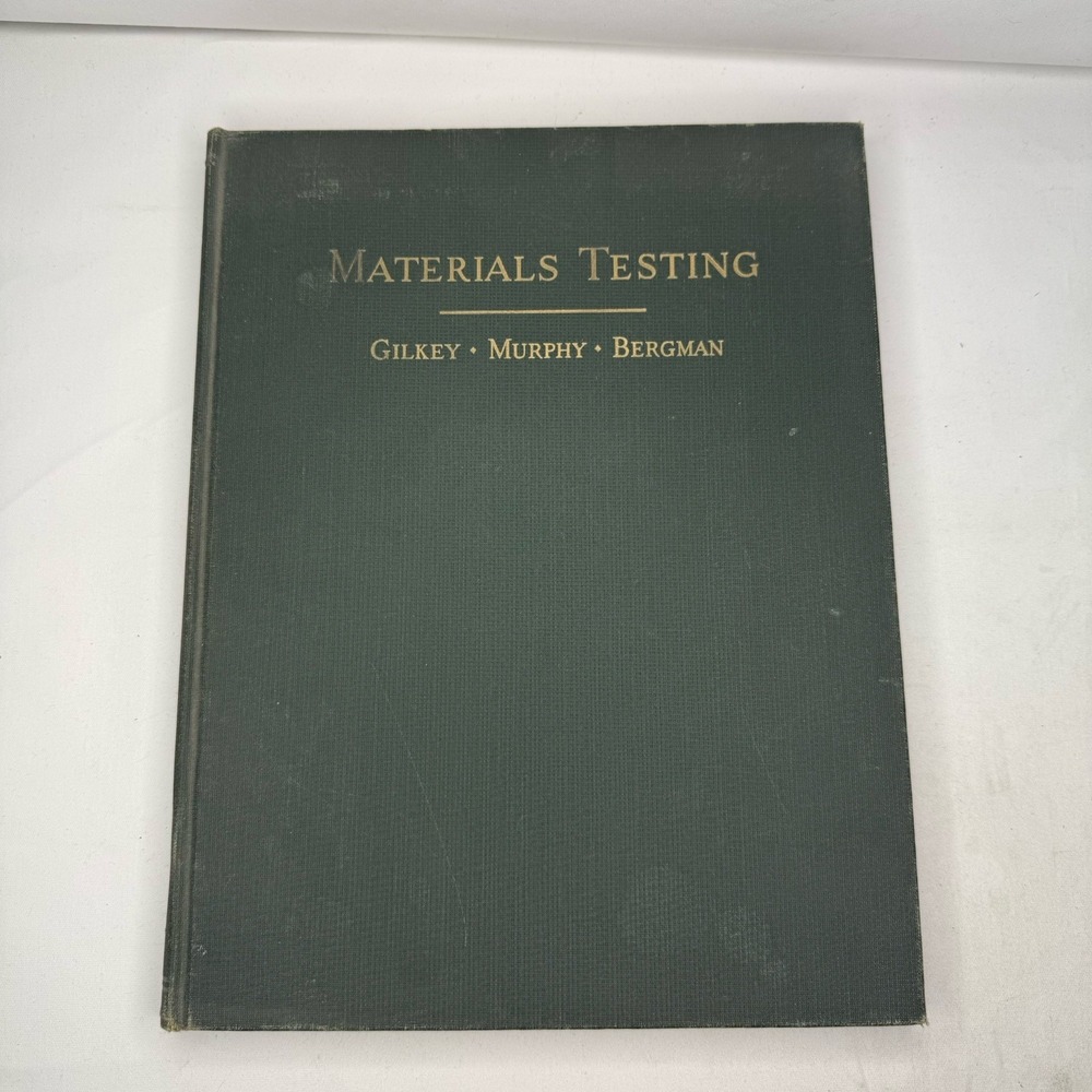 Materials Testing Gilkey Murphy‎ Bergman 1941 1st Edition 6th Impression Book